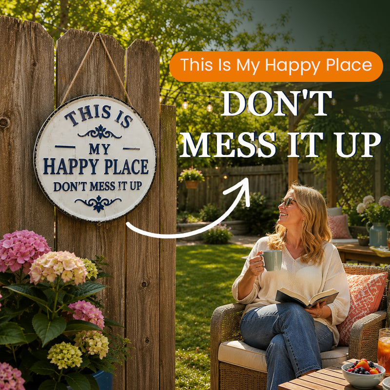 "This Is My Happy Place, Don't Mess It Up" Sign