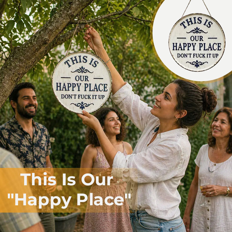This Is My Happy Place—Don't Mess It Up (Metal Sign)