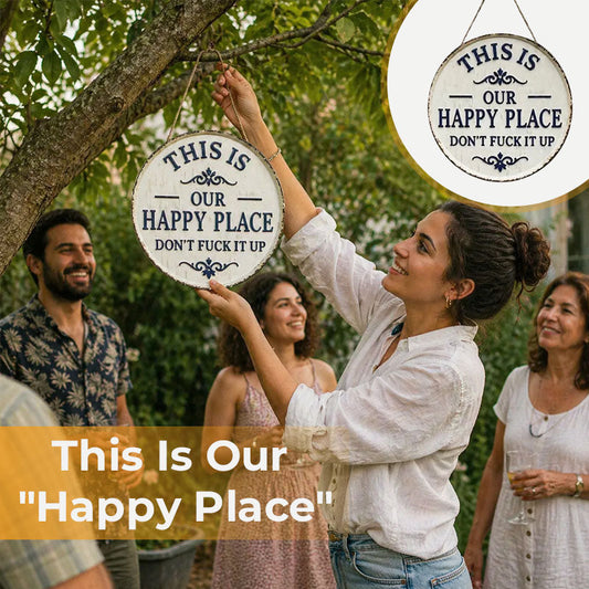 This Is My Happy Place—Don't Mess It Up (Metal Sign)