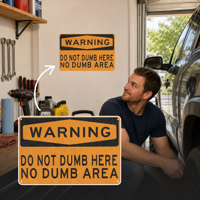 😂Funny Warning Sign Wall Decor | "Do Not Dumb Here, No Dumb Area" Garage Man Cave Decoration