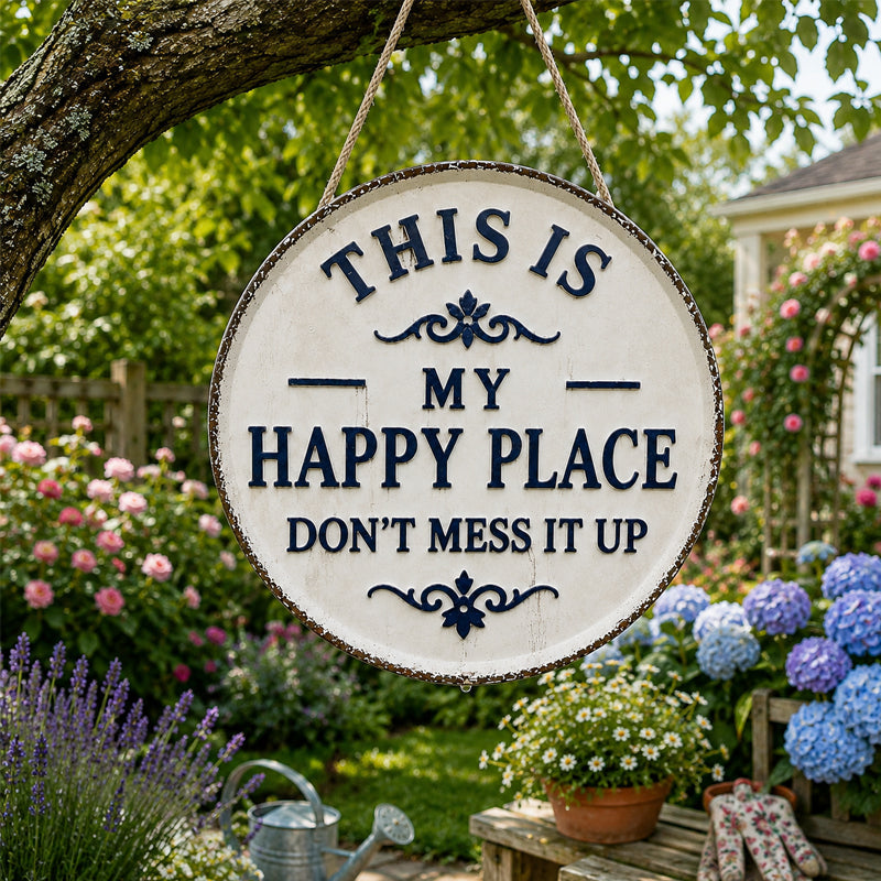 "This Is My Happy Place, Don't Mess It Up" Sign