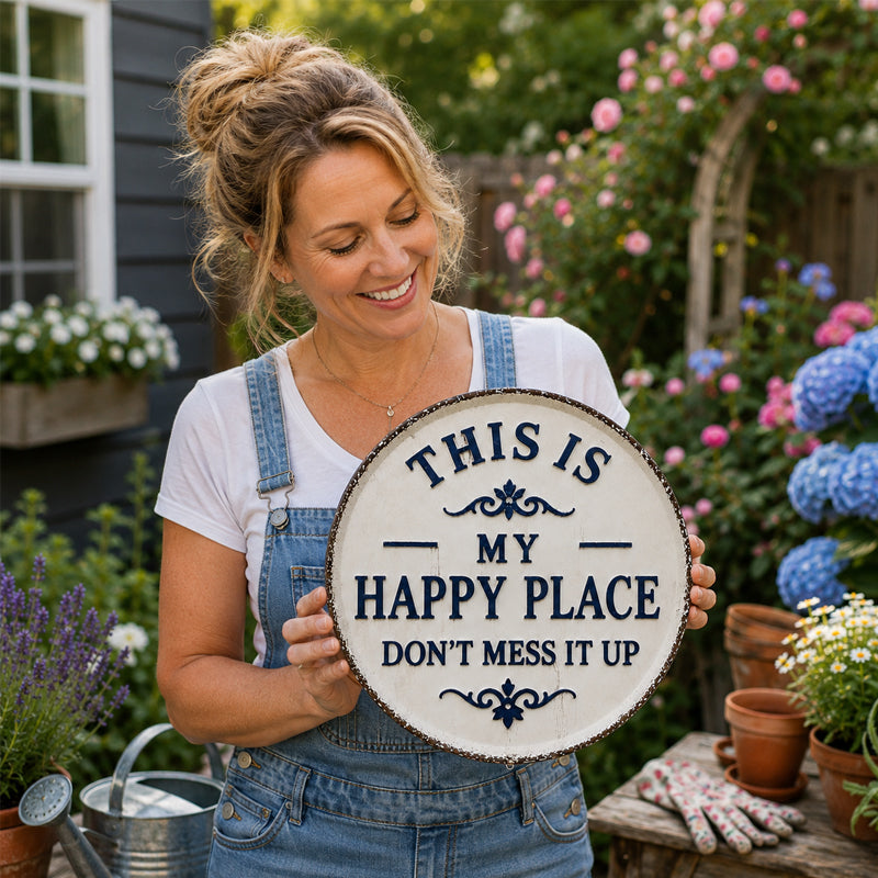 "This Is My Happy Place, Don't Mess It Up" Sign