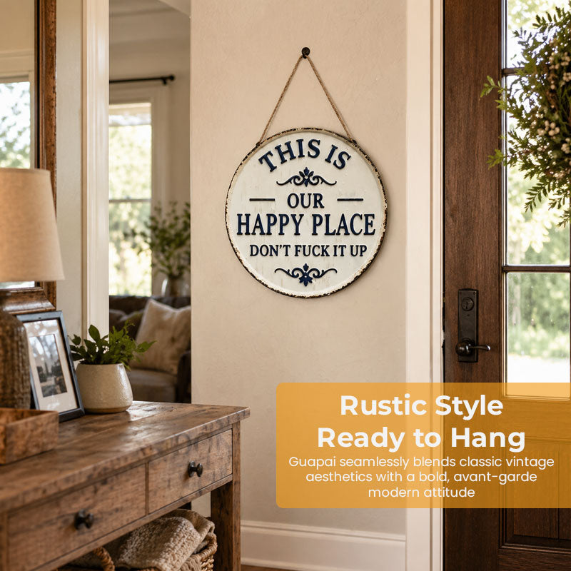 This Is My Happy Place—Don't Mess It Up (Metal Sign)