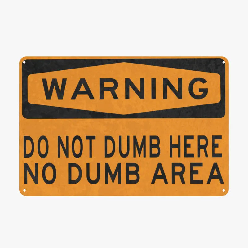 😂Funny Warning Sign Wall Decor | "Do Not Dumb Here, No Dumb Area" Garage Man Cave Decoration