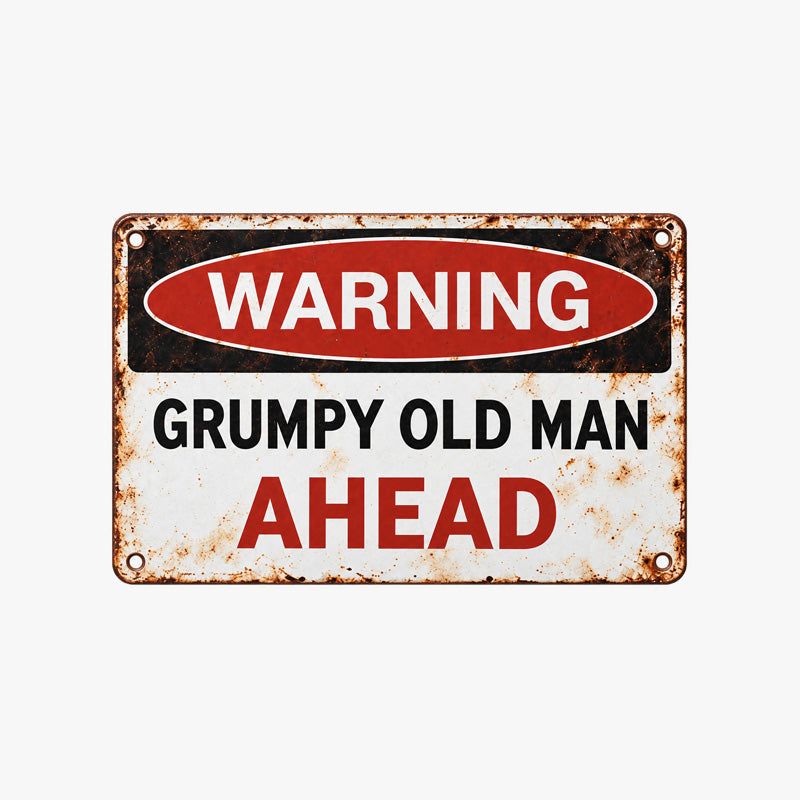 Warning | Grumpy Old Man Ahead Humorous Sign